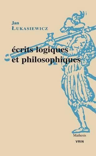 Cover image for Ecrits Logiques Et Philosophiques