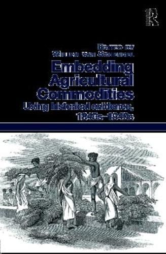 Cover image for Embedding Agricultural Commodities: Using historical evidence, 1840s-1940s