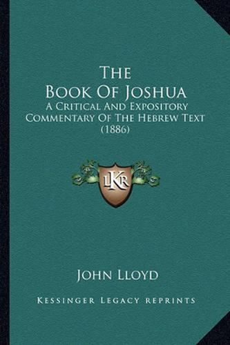 The Book of Joshua: A Critical and Expository Commentary of the Hebrew Text (1886)