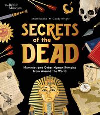 Cover image for Secrets of the Dead: Mummies and Other Human Remains from Around the World