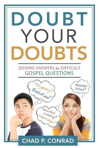 Cover image for Doubt Your Doubts: Seeking Answers to Difficult Gospel Questions