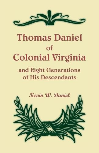 Cover image for Thomas Daniel of Colonial Virginia and Eight Generations of His Descendants