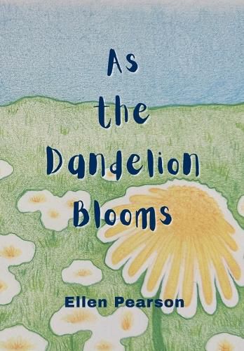 Cover image for As the Dandelion Blooms