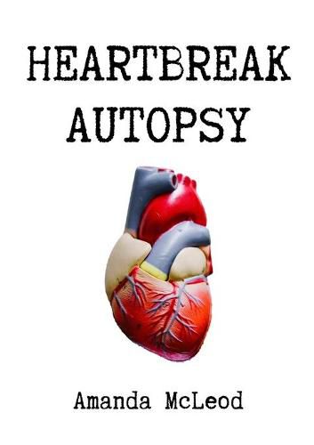 Cover image for Heartbreak Autopsy