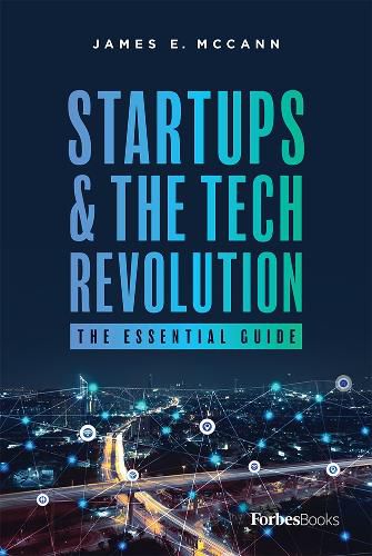 Cover image for Startups & the Tech Revolution: The Essential Guide