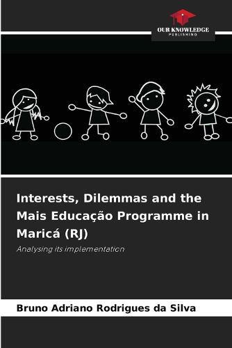 Cover image for Interests, Dilemmas and the Mais Educacao Programme in Marica (RJ)