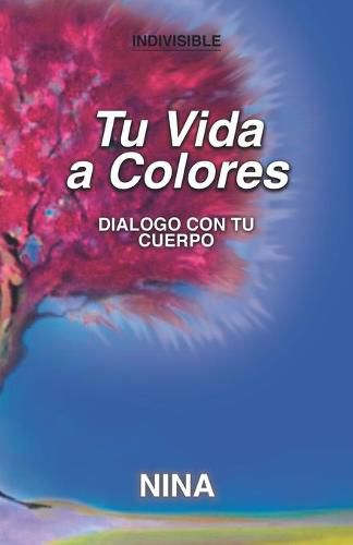 Cover image for Tu Vida a Colores: Dialogo con tu Cuerpo