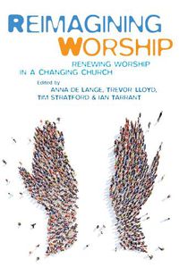 Cover image for Reimagining Worship: Renewing worship in a changing church