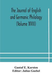 Cover image for The Journal of English and Germanic philology (Volume XVIII)