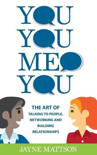 Cover image for You, You, Me, You: The Art of Talking to People, Networking and Building Relationships