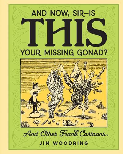 'and Now Sir... Is This Your Missing Gonad?