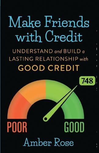 Cover image for Make Friends with Credit: understand and build a lasting relationship with good credit