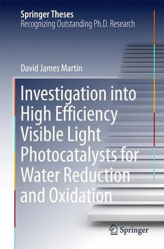 Cover image for Investigation into High Efficiency Visible Light Photocatalysts for Water Reduction and Oxidation