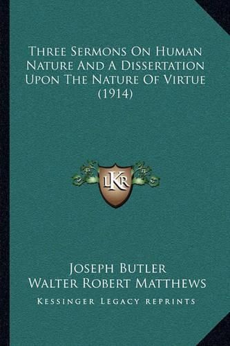 Three Sermons on Human Nature and a Dissertation Upon the Nature of Virtue (1914)