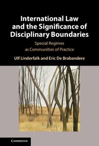 Cover image for International Law and the Significance of Disciplinary Boundaries