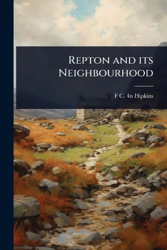 Cover image for Repton and its Neighbourhood