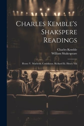 Charles Kemble's Shakspere Readings