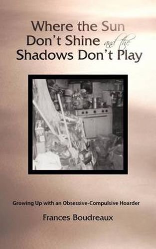 Cover image for Where the Sun Don't Shine and the Shadows Don't Play