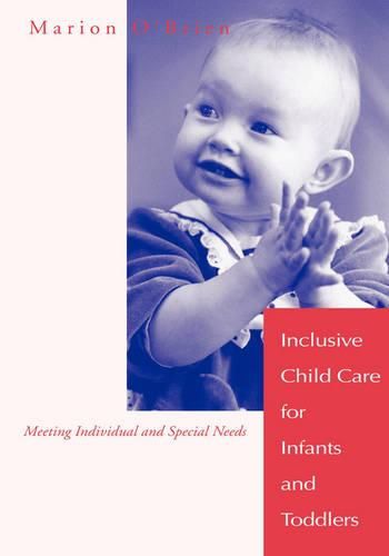 Cover image for Inclusive Child Care for Infants and Toddlers: Meeting Individual and Special Needs