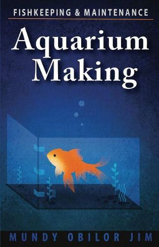 Cover image for Aquarium Making- Fishkeeping & Maintenance