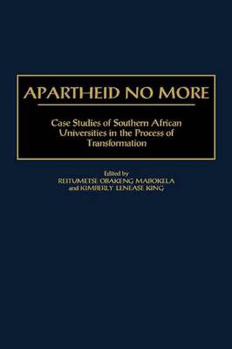 Cover image for Apartheid No More: Case Studies of Southern African Universities in the Process of Transformation