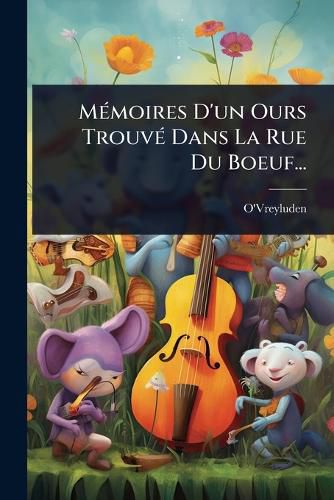 Cover image for MA(c)moires D'un Ours TrouvA(c) Dans La Rue Du Boeuf...