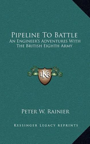 Cover image for Pipeline to Battle: An Engineer's Adventures with the British Eighth Army