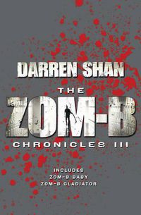Cover image for Zom-B Chronicles III: Bind-up of Zom-B Baby and Zom-B Gladiator