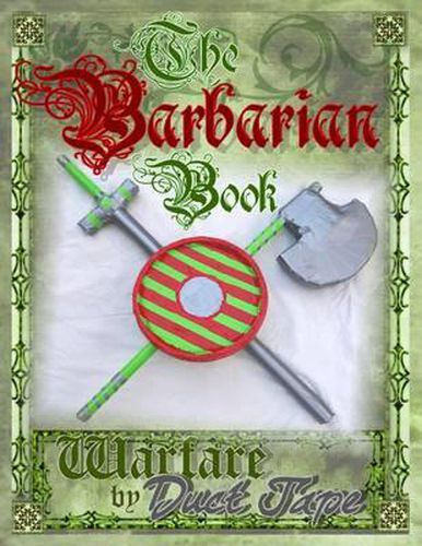 Cover image for The Barbarian Book: Warfare by Duct Tape