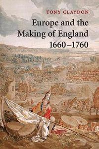 Cover image for Europe and the Making of England, 1660-1760