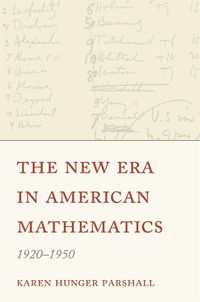 Cover image for The New Era in American Mathematics, 1920-1950