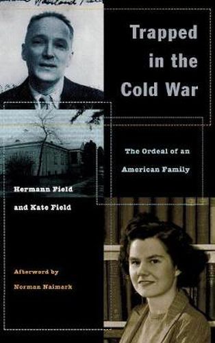 Trapped in the Cold War: The Ordeal of an American Family