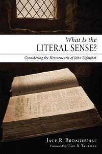 Cover image for What Is the Literal Sense?: Considering the Hermeneutic of John Lightfoot