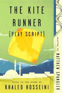 Cover image for The Kite Runner (Play Script): Based on the novel by Khaled Hosseini