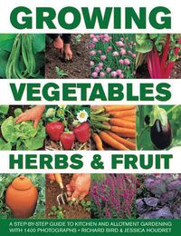 Cover image for Growing Vegetables, Herbs & Fruit