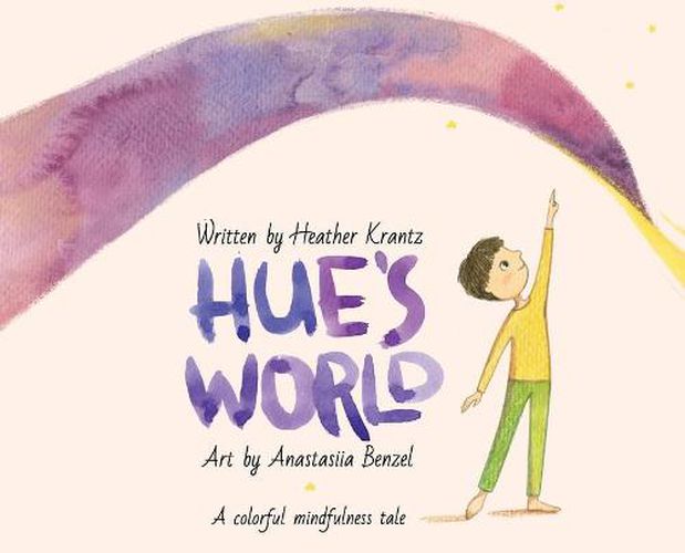 Cover image for Hue's World: A colorful mindfulness tale