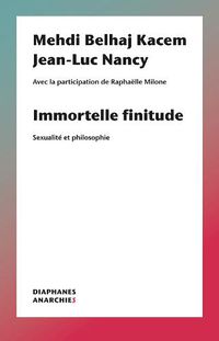 Cover image for Immortelle finitude - Sexualite et philosophie