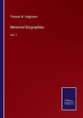 Memorial Biographies: Vol. I