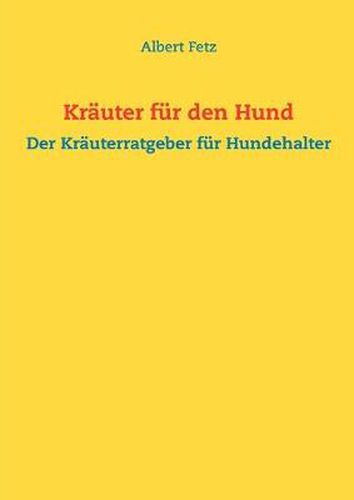 Cover image for Krauter fur den Hund: Der Krauterratgeber fur Hundehalter