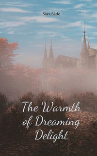 Cover image for The Warmth of Dreaming Delight