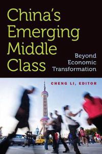 Cover image for China's Emerging Middle Class: Beyond Economic Transformation