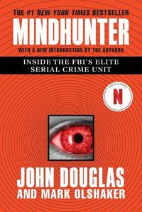 Cover image for Mindhunter: Inside the Fbi's Elite Serial Crime Unit