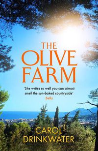 Cover image for The Olive Farm: A Memoir of Life, Love and Olive Oil in the South of France