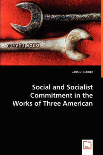 Cover image for Social and Socialist Commitment in the Works of Three American Authors