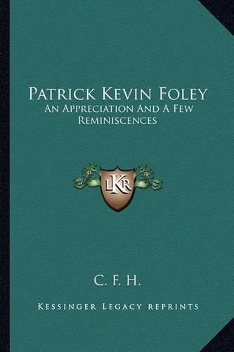 Patrick Kevin Foley: An Appreciation and a Few Reminiscences