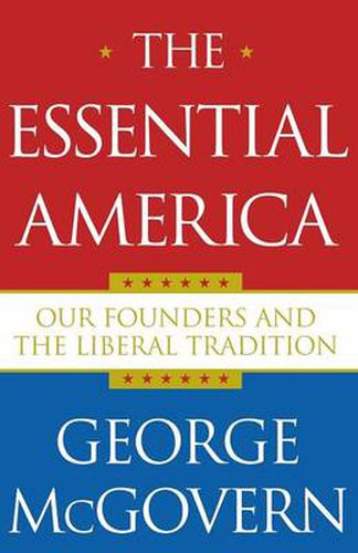 Cover image for The Essential America: Our Founders and the Liberal Tradition