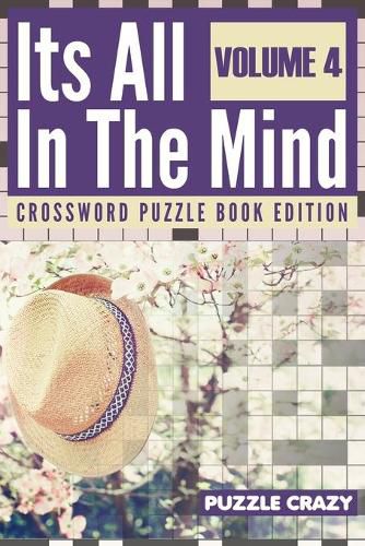Cover image for Its All In The Mind Volume 4: Crossword Puzzle Book Edition