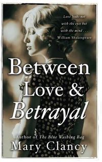 Cover image for Between Love & Betrayal: 1920's leaving Ireland...living in the shadows... forbidden love...