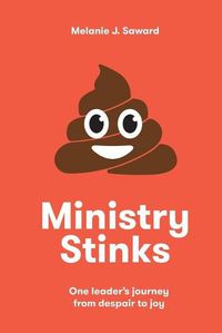 Cover image for Ministry Stinks: One leader's journey from despair to joy