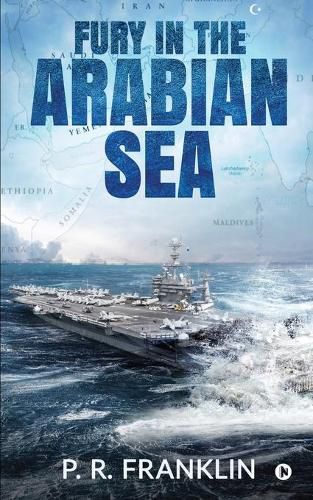 Cover image for Fury in the Arabian Sea